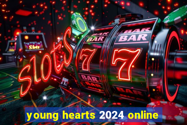 young hearts 2024 online